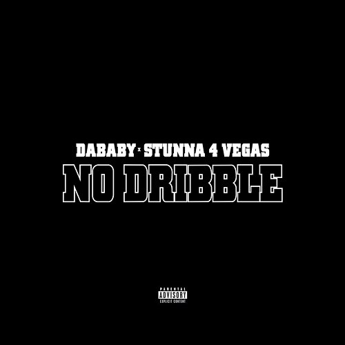 NO DRIBBLE DaBaby feat. Stunna 4 Vegas