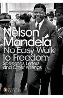 No Easy Walk to Freedom Mandela Nelson