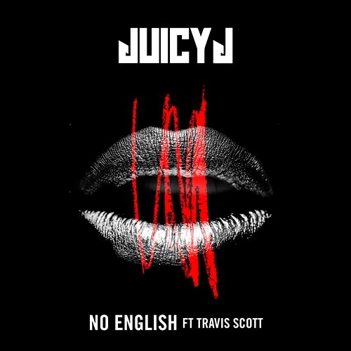 No English Juicy J feat. Travis Scott