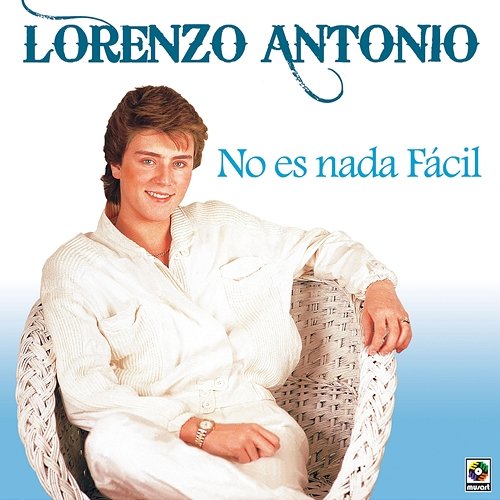 No Es Nada Fácil Lorenzo Antonio