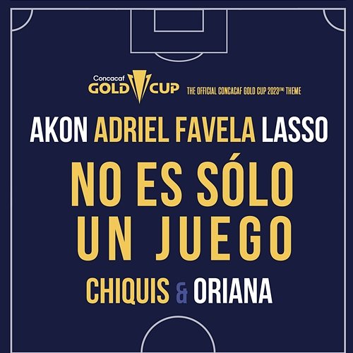 No Es Sólo Un Juego Akon, Adriel Favela, Lasso feat. Chiquis, Oriana