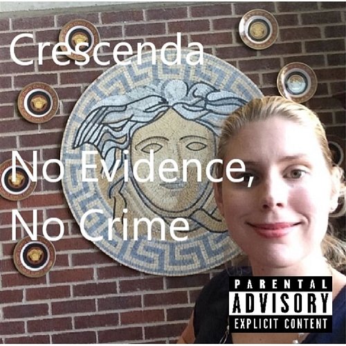 No Evidence, No Crime Crescenda