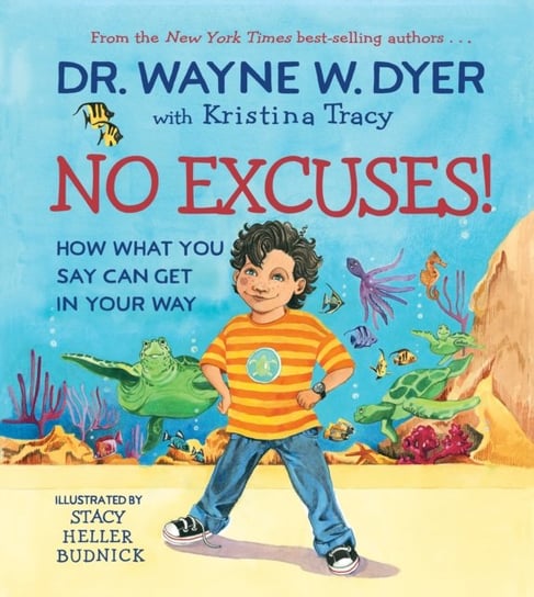 No Excuses!: How What You Say Can Get in Your Way Wayne Dyer