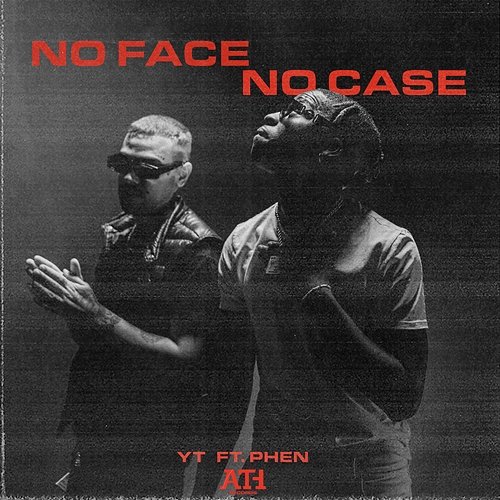 No Face No Case YT K, Phen