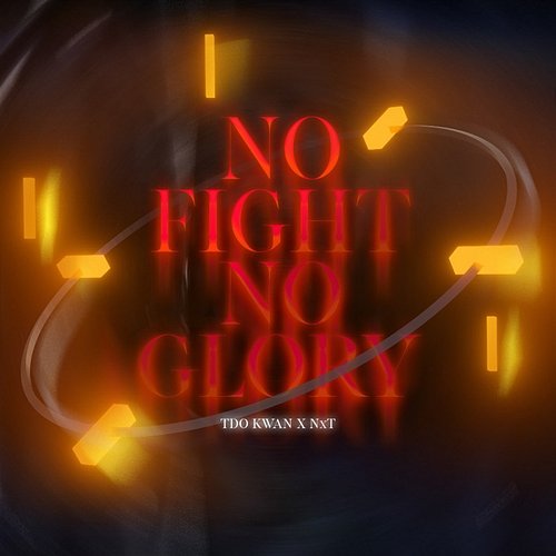 No Fight No Glory TDO Kwan & NxT
