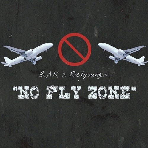 No Fly Zone BAK Jay feat. Rich Youngin