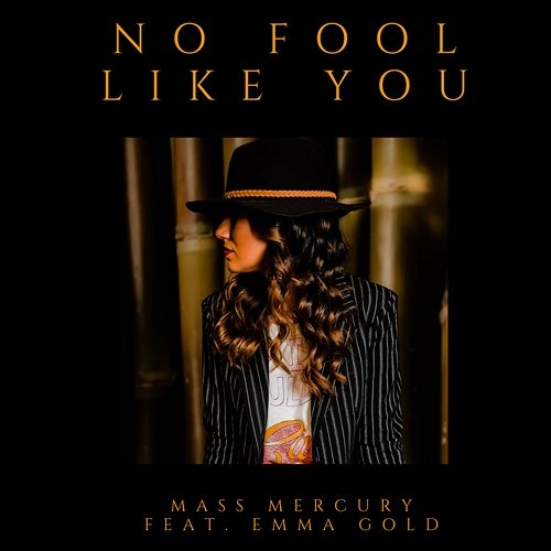 No Fool Like You Mass Mercury feat. Emma Gold