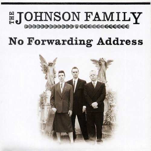 No Forwarding Address Johnson Family