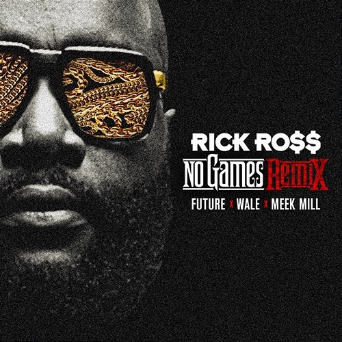No Games Rick Ross feat. Future, Wale, Meek Mill