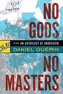 No Gods No Masters Guerin Daniel