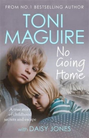 No Going Home. From the No.1 bestseller. A true story of childhood secrets and escape Maguire Toni