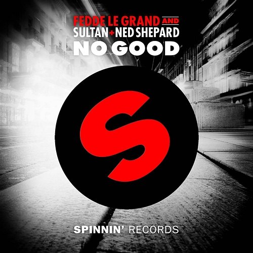 No Good Fedde Le Grand and Sultan + Ned Shepard