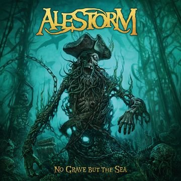 No Grave But The Sea (Limited Edition) Alestorm