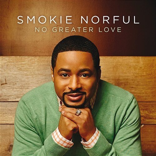 No Greater Love Smokie Norful