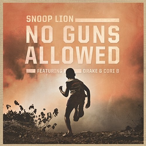 No Guns Allowed Snoop Lion feat. Drake, Cori B.