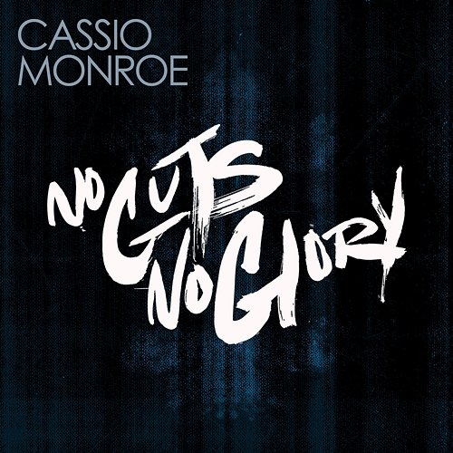 No Guts, No Glory Cassio Monroe