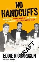 No Handcuffs: The Final Word on My War with The Krays Richarson Eddie