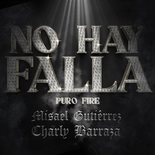 No Hay Falla Puro Fire Misael Gutiérrez, Charly Barraza