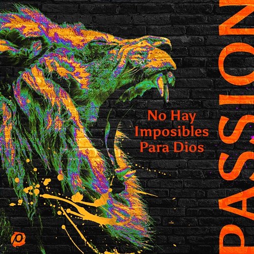 No Hay Imposibles Para Dios Passion, Evan Craft feat. Kristian Stanfill