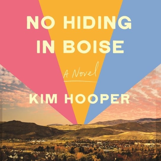 No Hiding in Boise - audiobook Stephanie Einstein, Madeleine Maby, Mondelli Nick, Hellegers Neil, Willing Stephanie, Huber Hillary, Michael Brusasco, Patrick Lawlor, Barr Adam, Pete Cross, Kim Hooper, Devon Sorvari