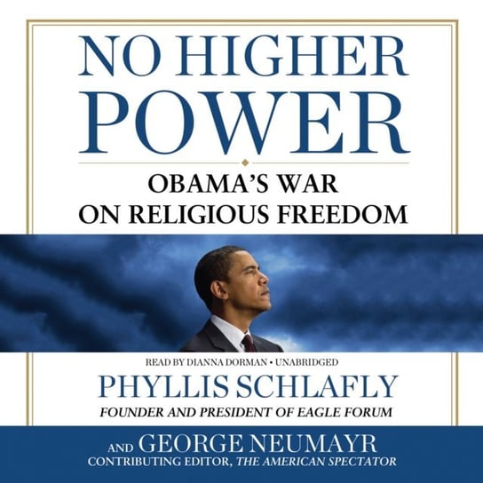 No Higher Power Neumayr George, Schlafly Phyllis
