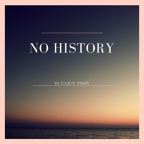 No History DJ CAJUN TOON