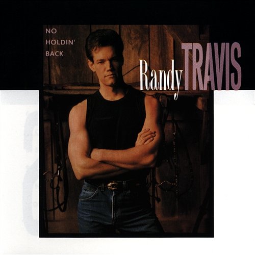 No Holdin' Back Randy Travis