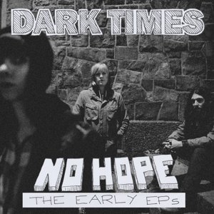 No Hope / the Early Ep's, płyta winylowa Dark Times