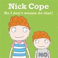 No I Don't Wanna Do That! Cope Nick