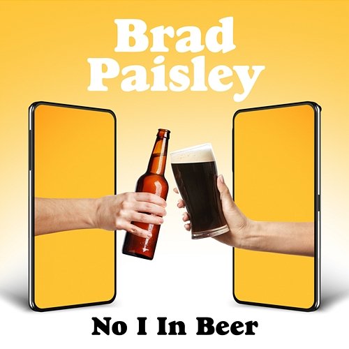 No I in Beer Brad Paisley