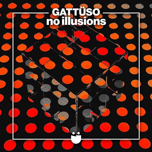 No Illusions GATTÜSO