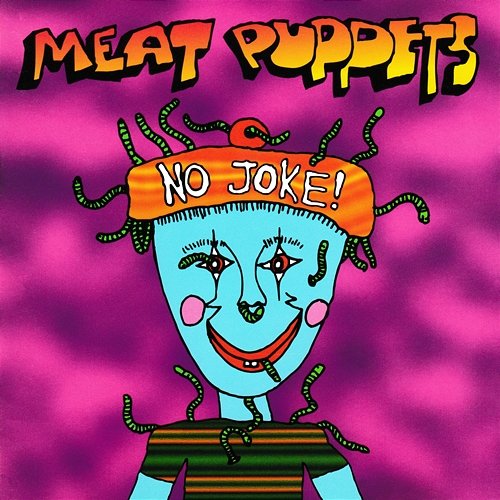No Joke! Meat Puppets
