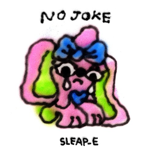no joke Sleap-e