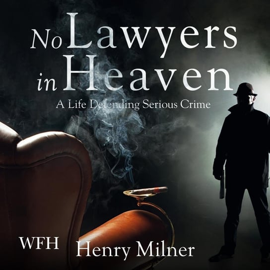 No Lawyers in Heaven Henry Milner