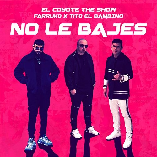 No Le Bajes El Coyote The Show, Farruko, Tito "El Bambino"