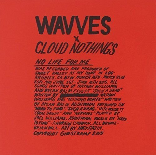No Life for Me Wavves & Cloud Nothings