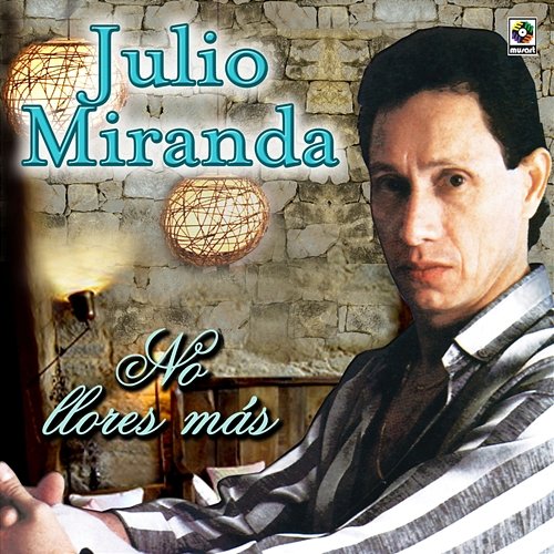 No Llores Más Julio Miranda