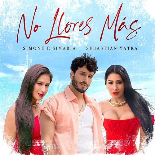 No Llores Más Simone & Simaria, Sebastián Yatra