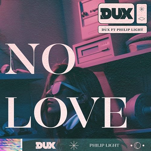 No Love DUX feat. Philip Light