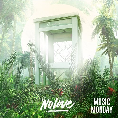 No Love (Music Monday) Ocevne