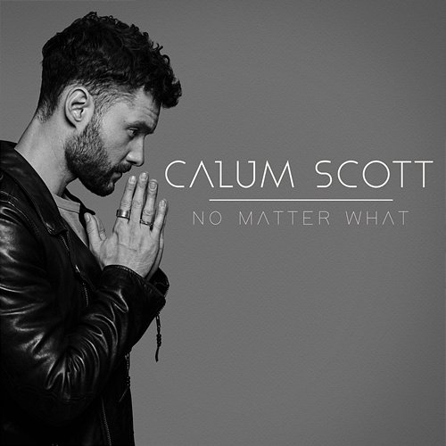 No Matter What Calum Scott