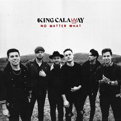 No Matter What King Calaway