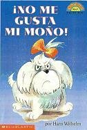 No Me Gusta Mi Mono: (Spanish Language Edition Of Scholastic Reader Level 1: Noodles: I Hate My Bow) = I Hate My Bow Wilheim Hans, Wilhelm Hans