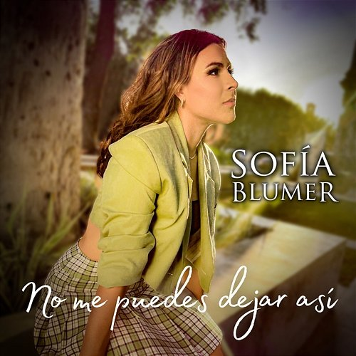 No Me Puedes Dejar Así Sofía Blumer