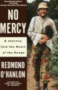 No Mercy: A Journey to the Heart of the Congo O'hanlon Redmond