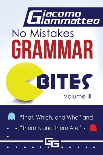 No Mistakes Grammar Bites, Volume III Giammatteo Giacomo