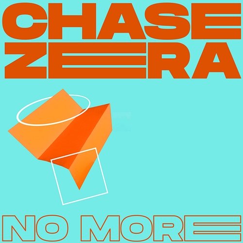 No More Chase Zera