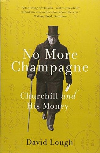 No More Champagne: Churchill and his Money Lough David