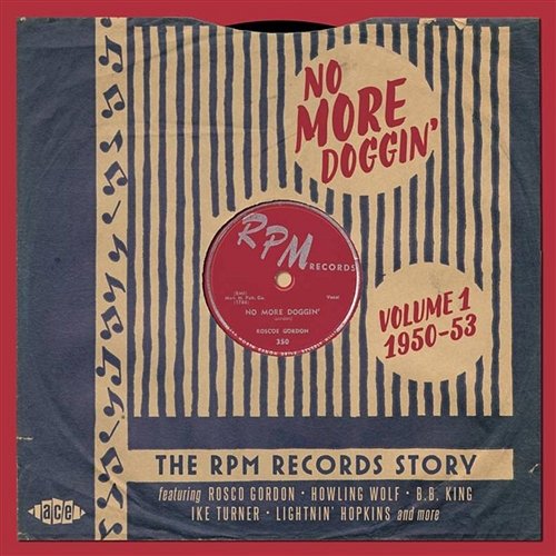 No More Doggin' - The RPM Records Story Volume 1 1950-53 Various Artists
