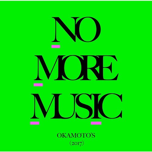 NO MORE MUSIC Okamoto's